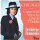 Frédéric François - Chicago / Comment Veux-tu Que Je T'oublie